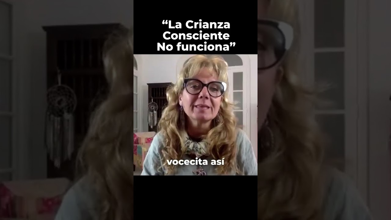 &iquest;PIENSAS QUE LA CRIANZA CONSCIENTE NO FUNCIONA? TE INVITO A VER ESTO