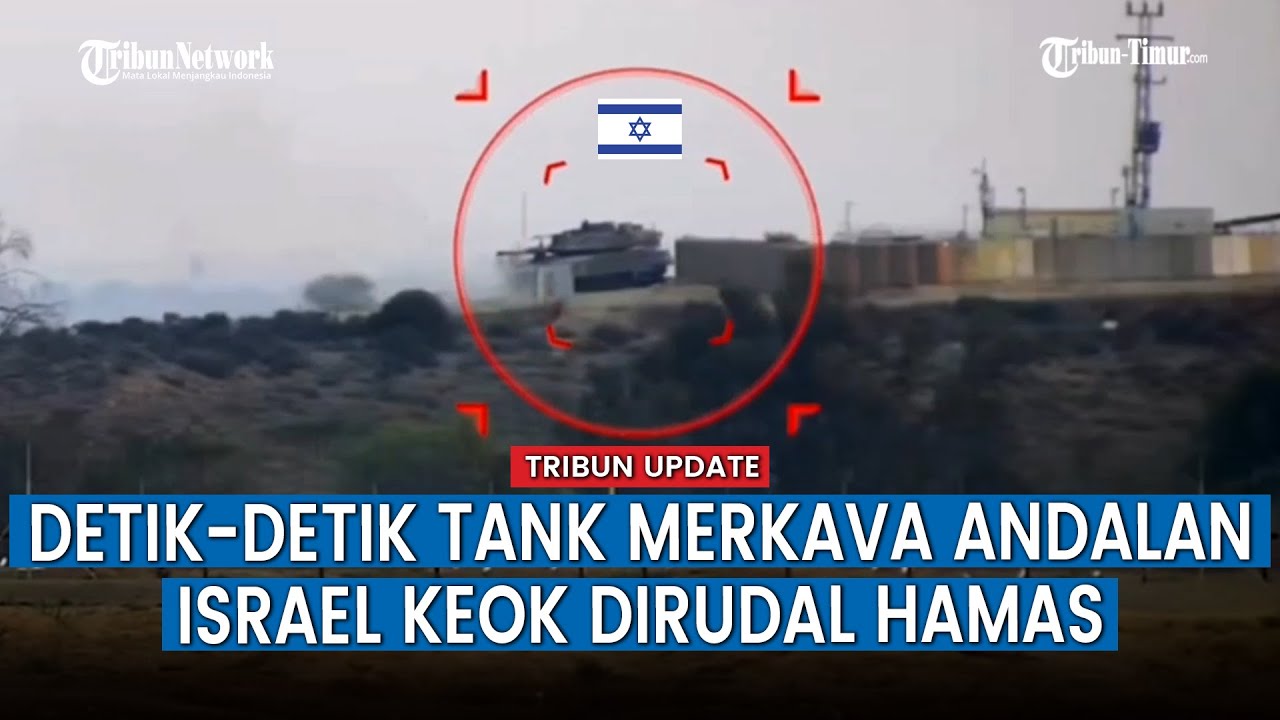 Tank Merkava Israel hingga IDF Kena Tembakan RPG Hamas