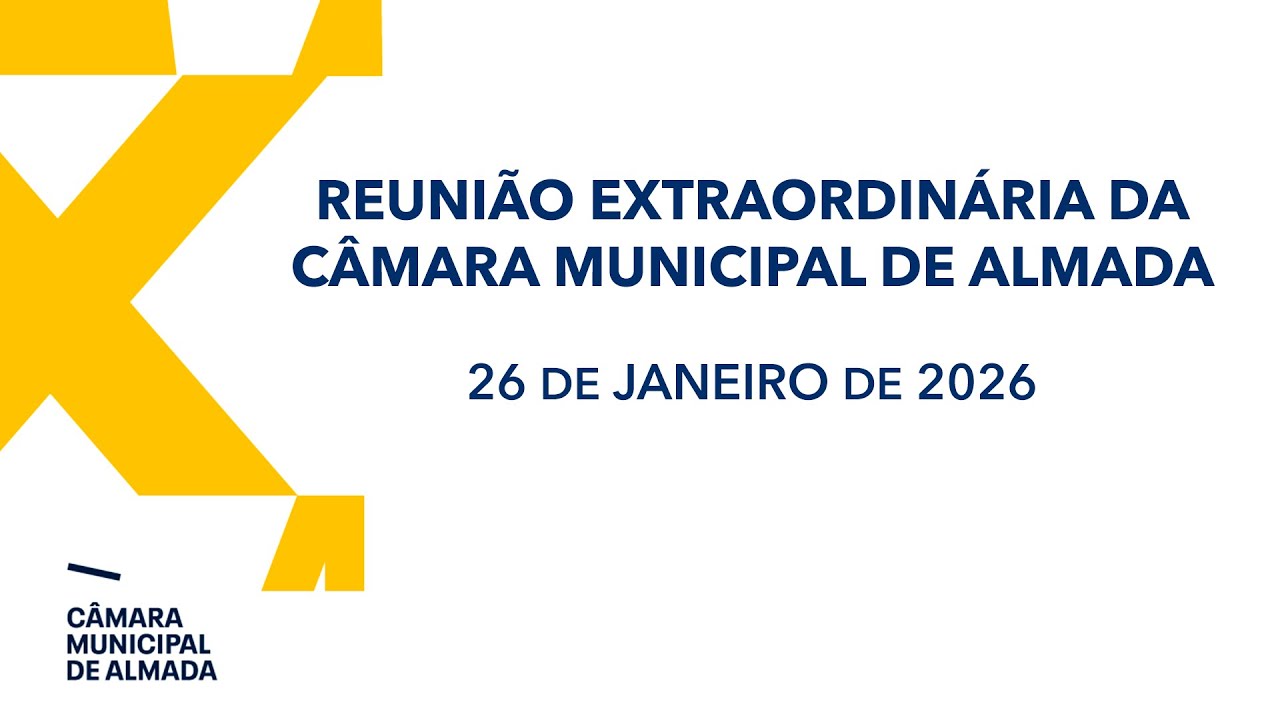 Reunião Extraordinária da Câmara Municipal de Almada - 26 de Janeiro de 2026