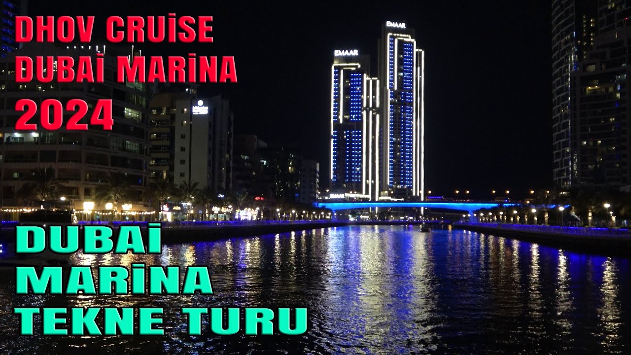 DUBAİ MARİNA DA TEKNE TURU (DHOW CRUİSE İN DUBAİ MARİNA) 2024