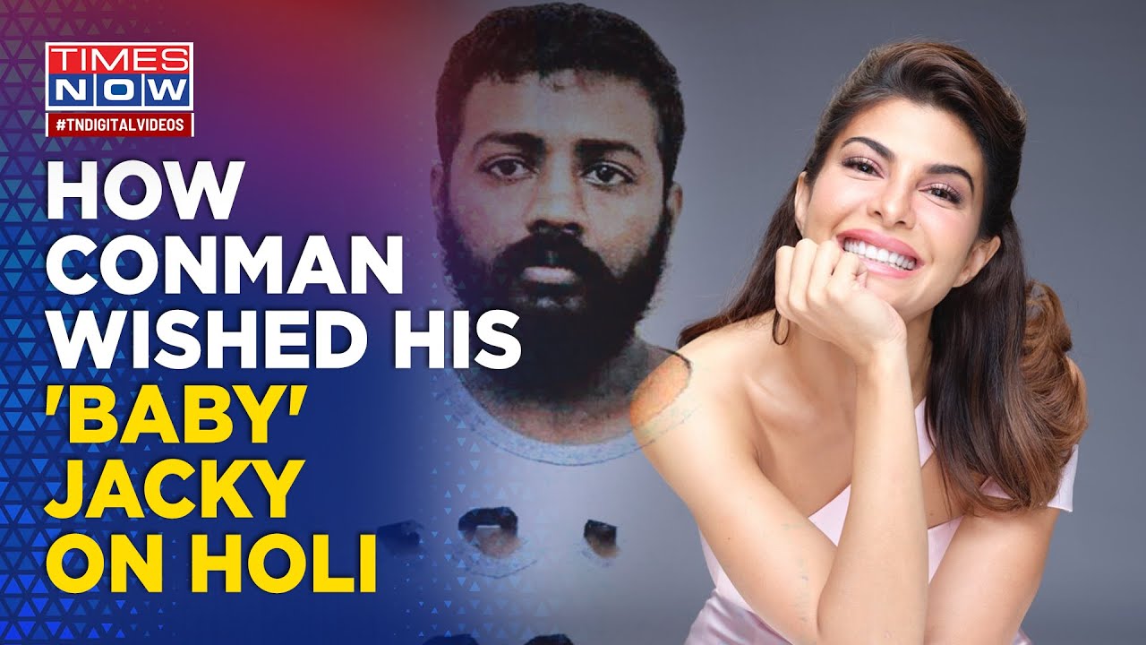 Conman Sukesh Pens Love Letter To 'Baby Girl' Jacqueline Fernandes On Holi With A Promise