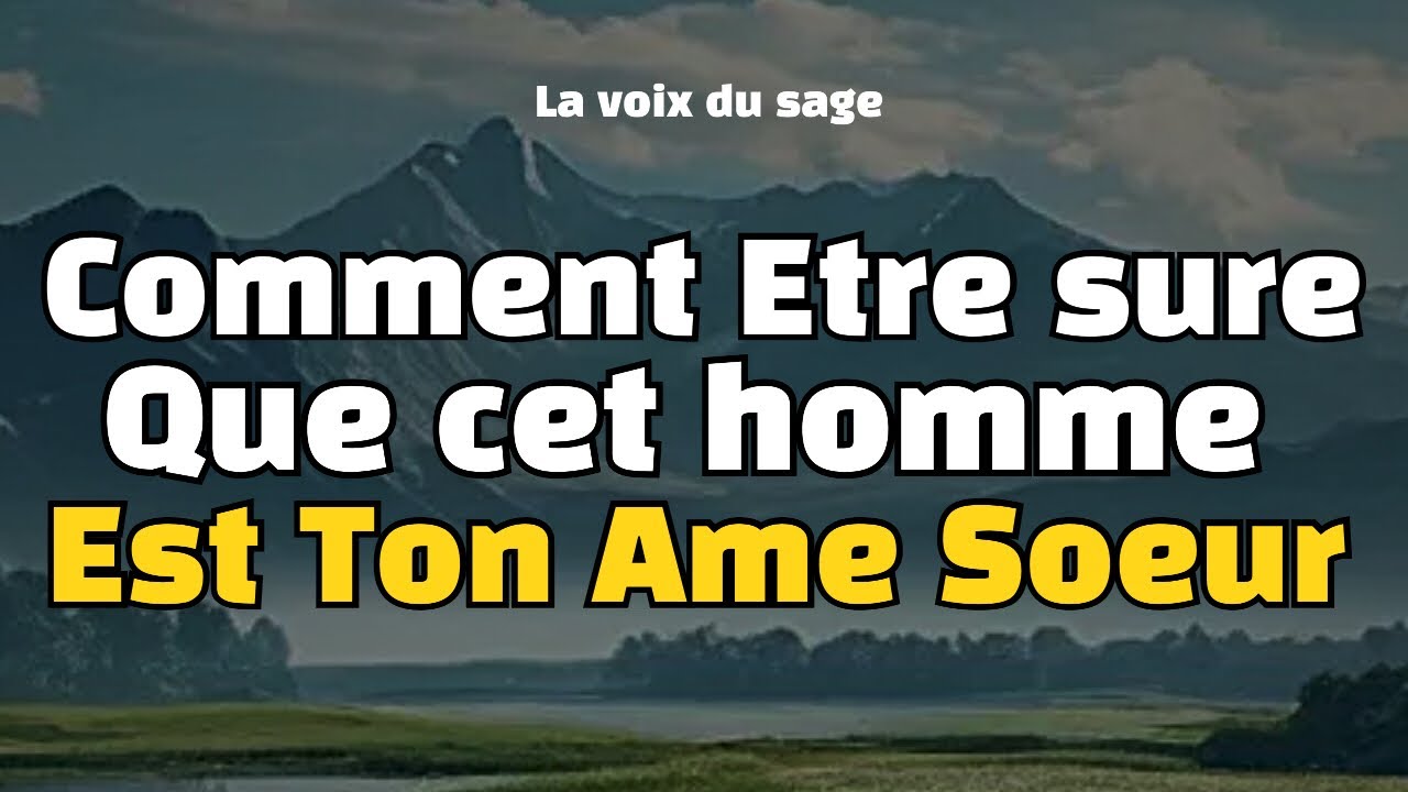 12 Signes Secrets Qui PROUVENT Que Cet HOMME Est Ton Âme SŒUR !