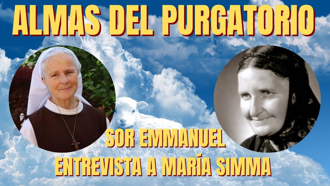 María Simma Las Almas Benditas del Purgatorio Entrevista Por Sor Emmanuel