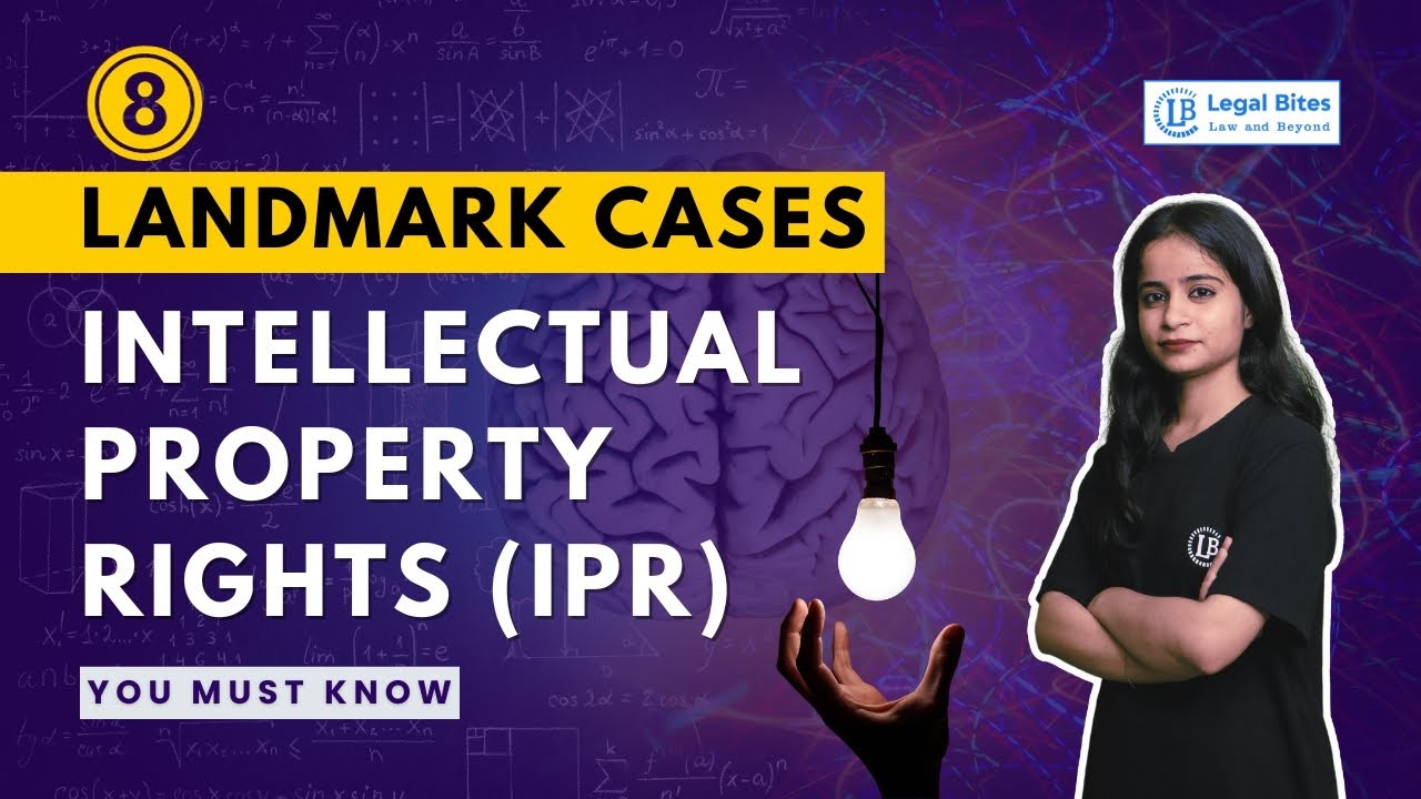 Знаменательные дела о правах интеллектуальной собственности (IPR) | Legal Bites Academy #intellec...