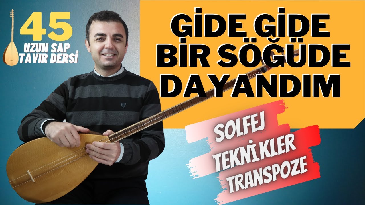 Gide Gide Bir Söğüde Dayandım | Uzun Sap Tavır Dersi (Solfej - Çalım Teknikleri)