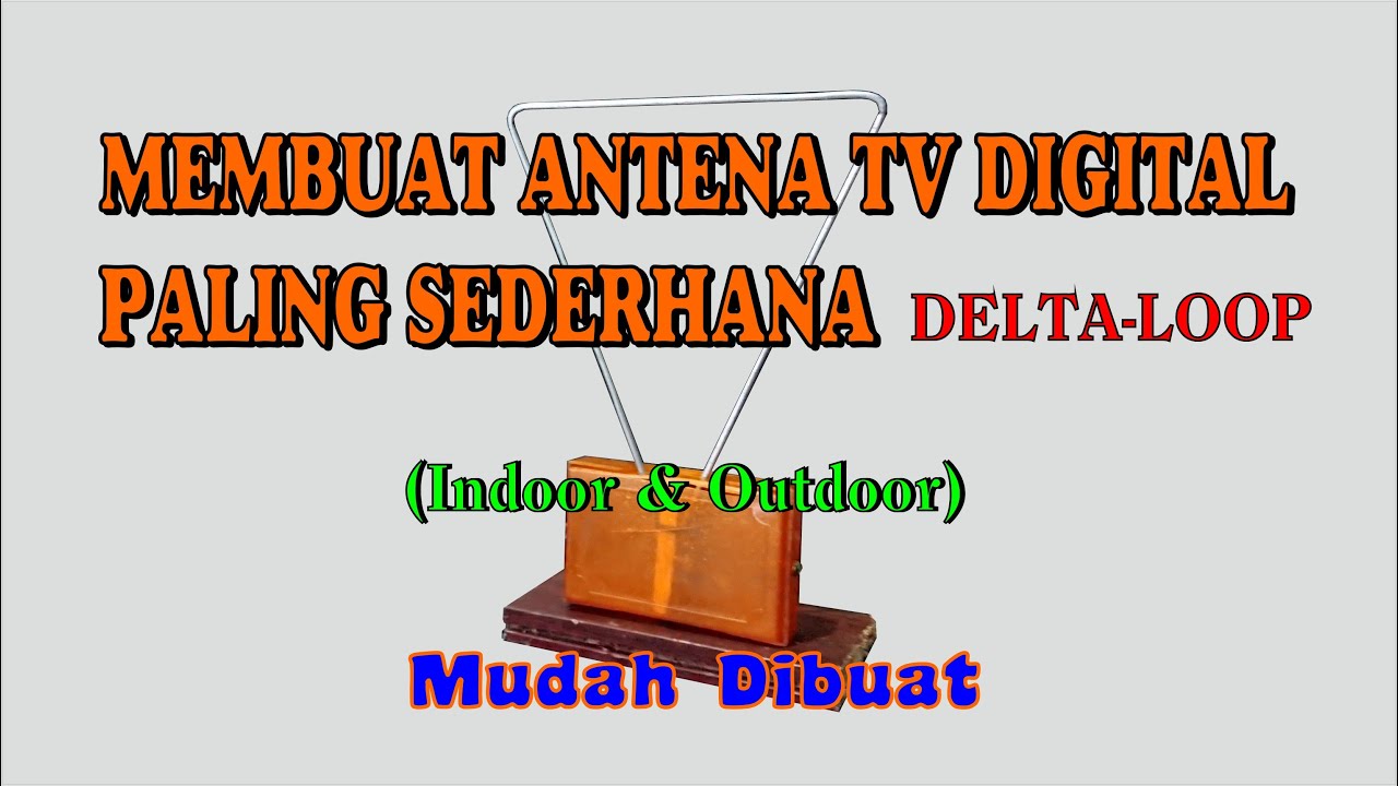Membuat Antena TV Digital Paling Sederhana (Indoor dan Outdoor)