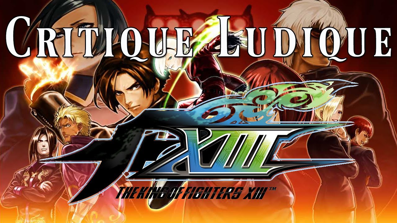 [Test] Critique Ludique #5 : The King of Fighters XIII Steam Edition