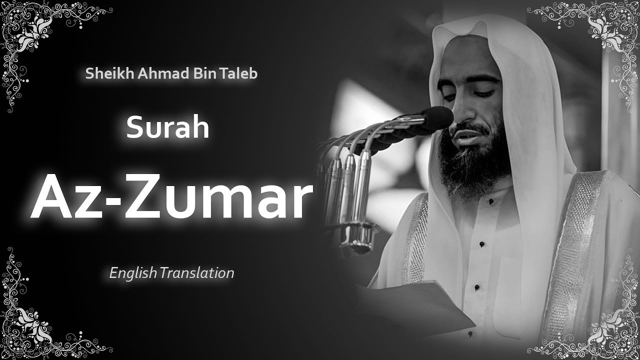 Sheikh Ahmed Bin Taleb .. Surah Az-Zumur - with English translation | Livestreams