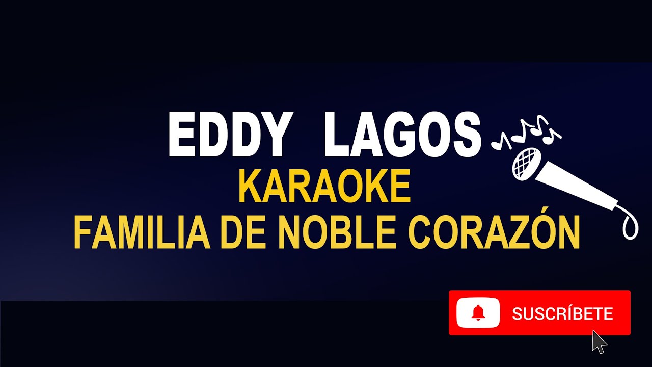 Eddy Lagos - Familia de noble corazón ((( Pista Karaoke ))) ✅✅🎤🎼