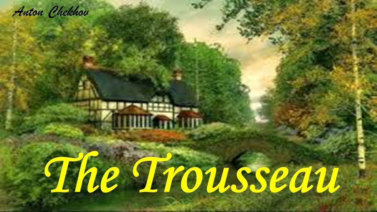 Learn English Through Story - The Trousseau by Anton Chekhov