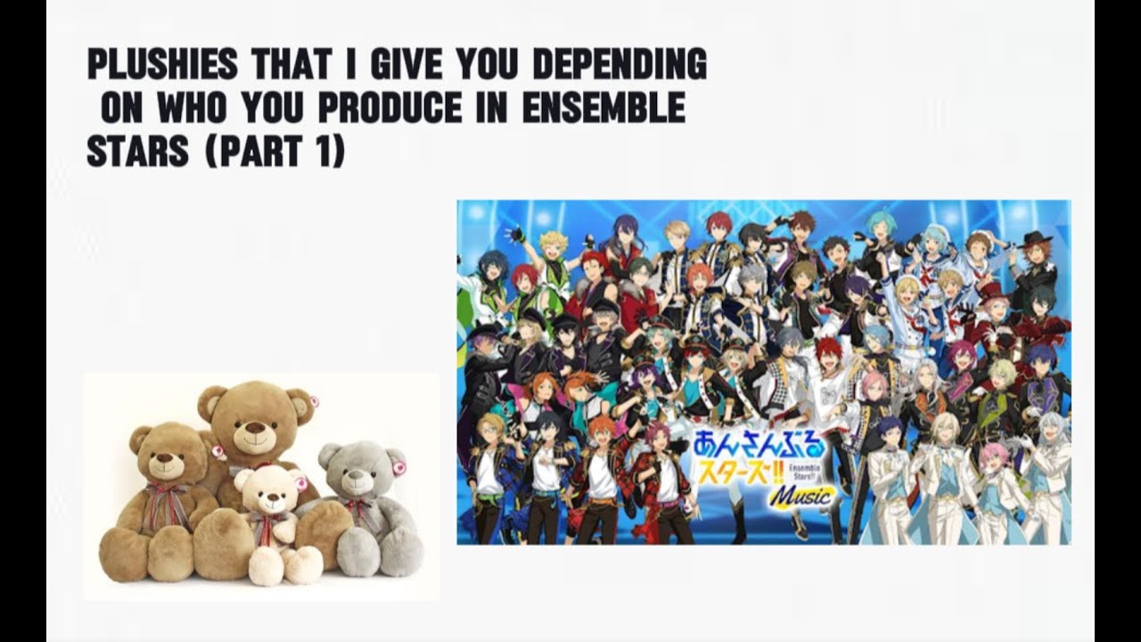 Plushies I will give you depending of who you produce in ensemble stars (PART 1)