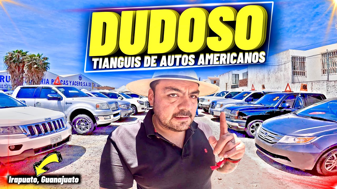 MISTERIOSO ⚠️ DUDOSO Tianguis de Autos Americanos en Irapuato Guanajuato