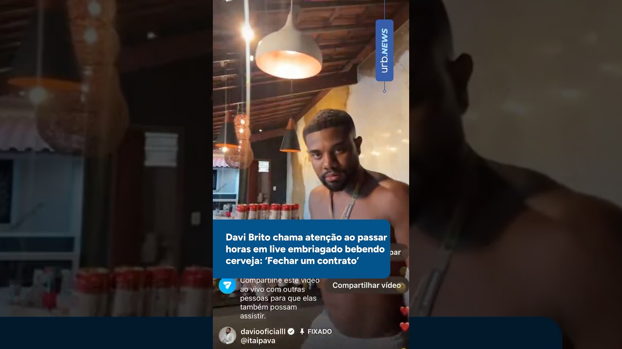 Davi Brito chama aten&ccedil;&atilde;o ao passar horas em live embriagado bebendo cerveja: &lsquo;Fechar um contrato&rsquo;