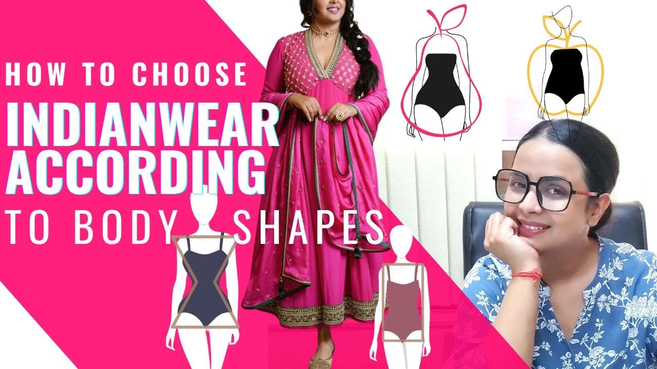 A guide to choose Anarkalis, shararars,Kurtas and Sarees according to body shape
