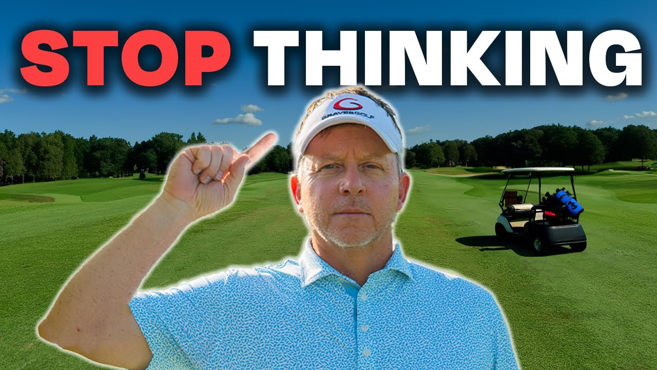 How to Stop Thinking and Play Golf