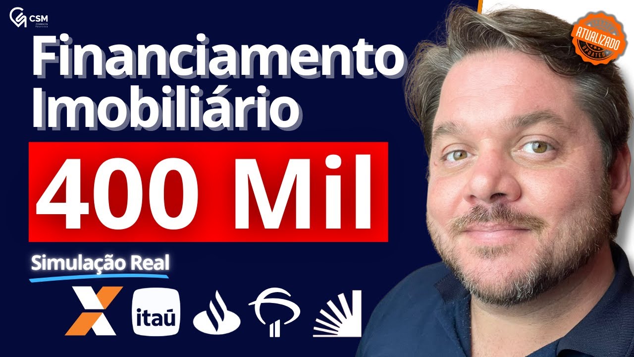 Financiamento Imobiliário de 400 mil - Atualizado - Caixa, Itaú, Bradesco, Santander e Banco Inter