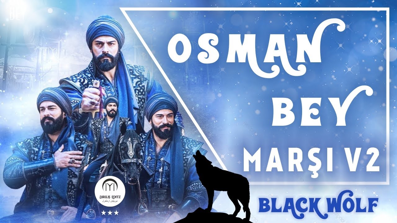 Osman Bey Marşı V2 ★ Kara Osman ★ Anthem Song ★ عثمان غازی