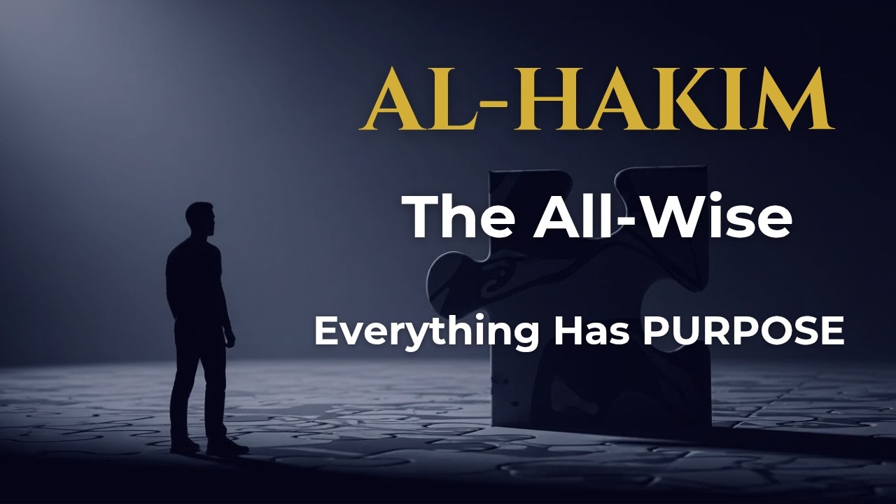 AL-HAKIM: The Wisdom Behind Every Struggle (Life-Changing Truth)