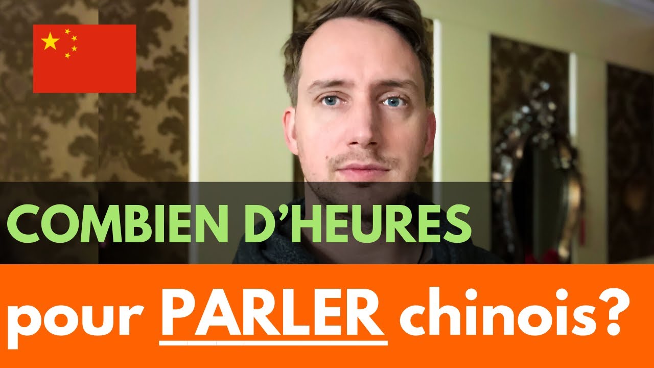 Parler couramment chinois : ça prend COMBIEN d’heures ?