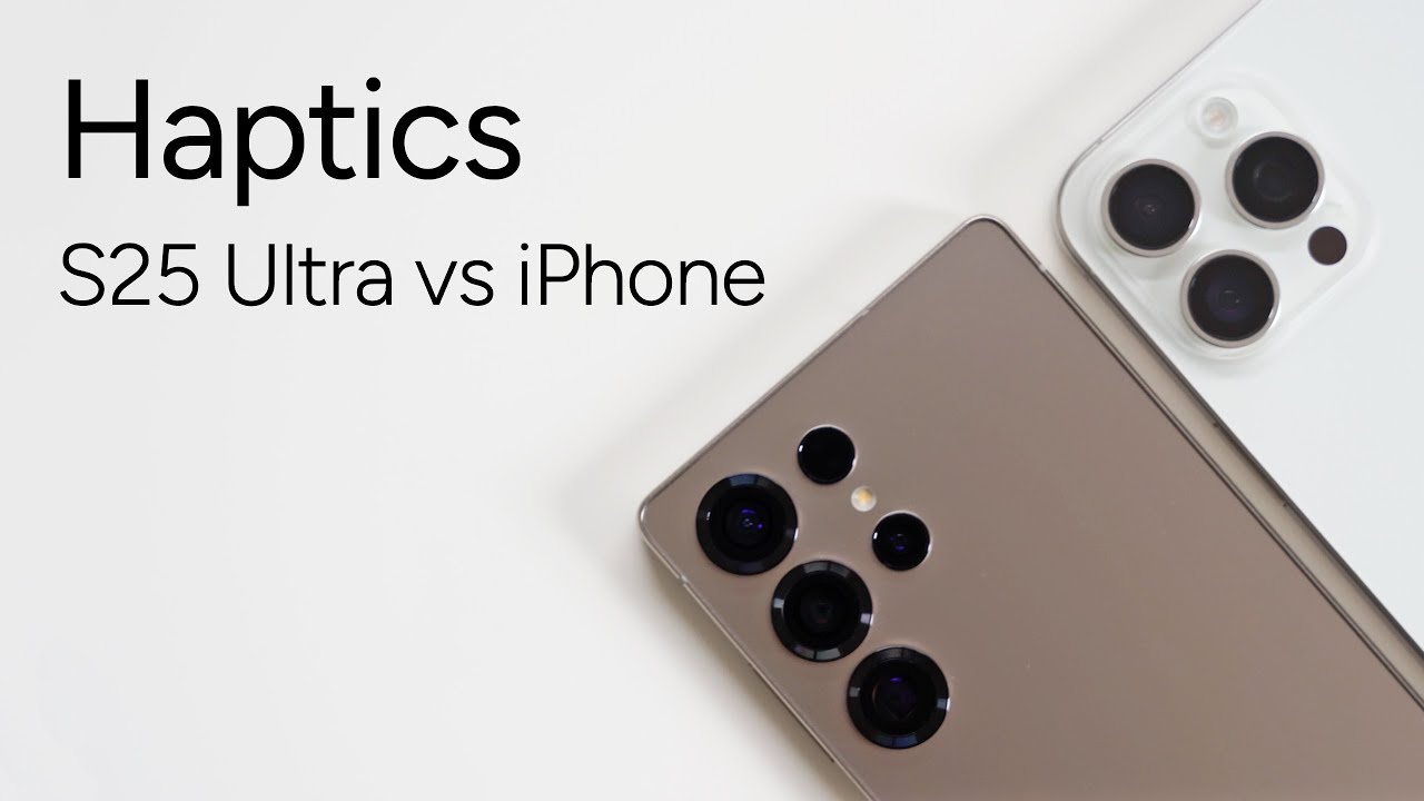 Samsung Galaxy S25 Ultra vs iPhone – Haptics and Vibrations