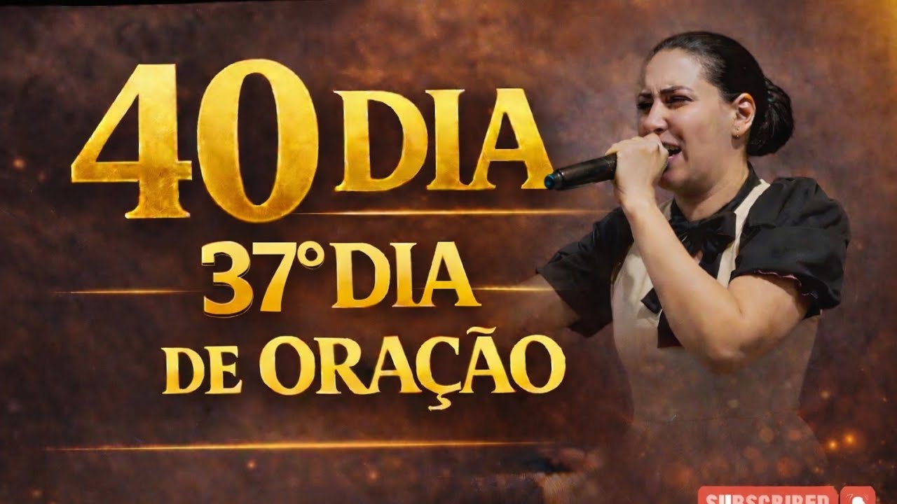 37° DIA DE 40 DIAS DE ORAÇÃO NA MADRUGADA -BUSCANDO A RESPOSTA DE DEUS