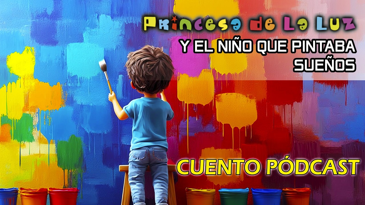 CUENTOS 💤 Para Dormir 🛏️ Y EL NIÑO QUE PINTABA SUEÑOS #cuentos #dormir #princesadelaluz