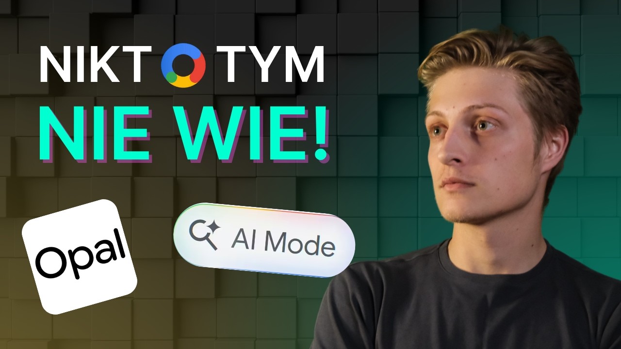 Pierwszy w Polsce! Pokazuję, jak działa Google OPAL i AI Mode