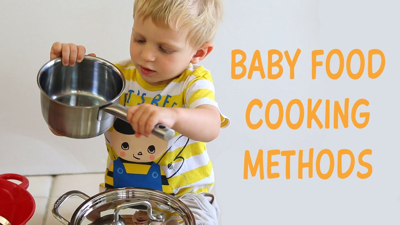 How to cook baby food. Best cooking methods