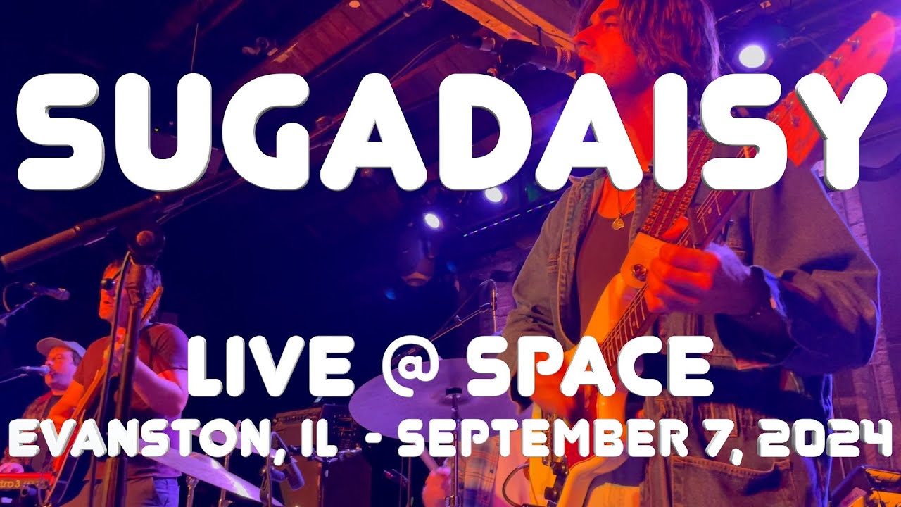 Sugadaisy - come together, pretend whatever, celebration - Live at Space, Evanston, IL (9-7-2024)