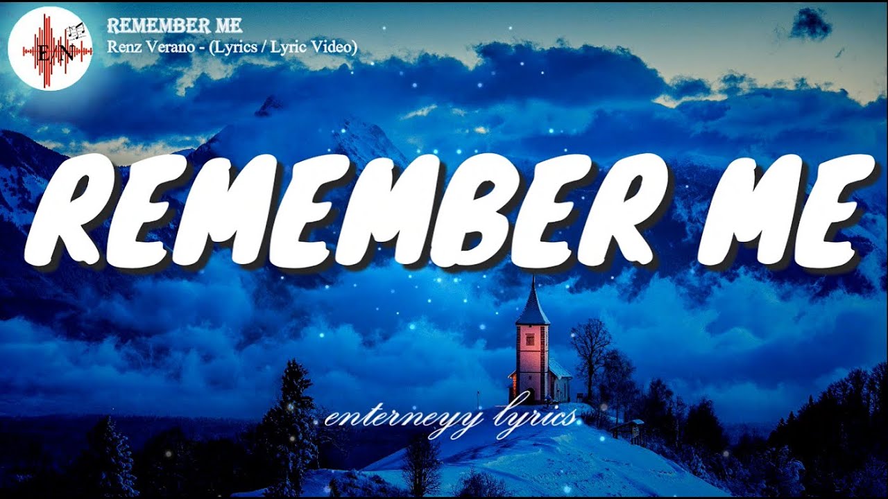 REMEMBER ME -  RENZ VERANO (Lyrics /Lyric Video)