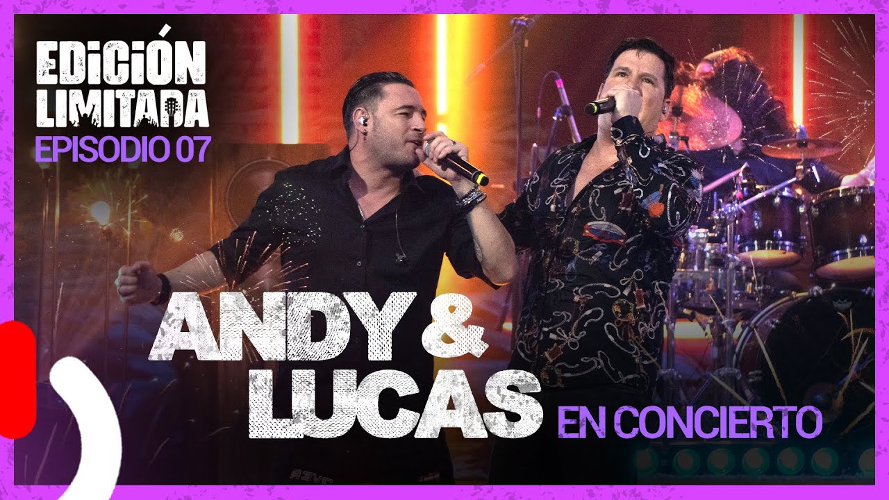 EDICIÓN LIMITADA EP 07 - ANDY & LUCAS