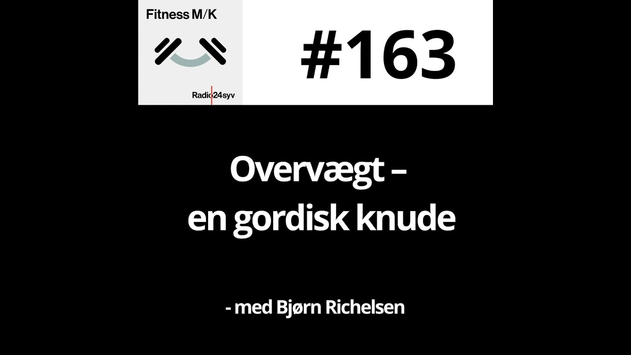 #163 Overv&aelig;gt &ndash; en gordisk knude