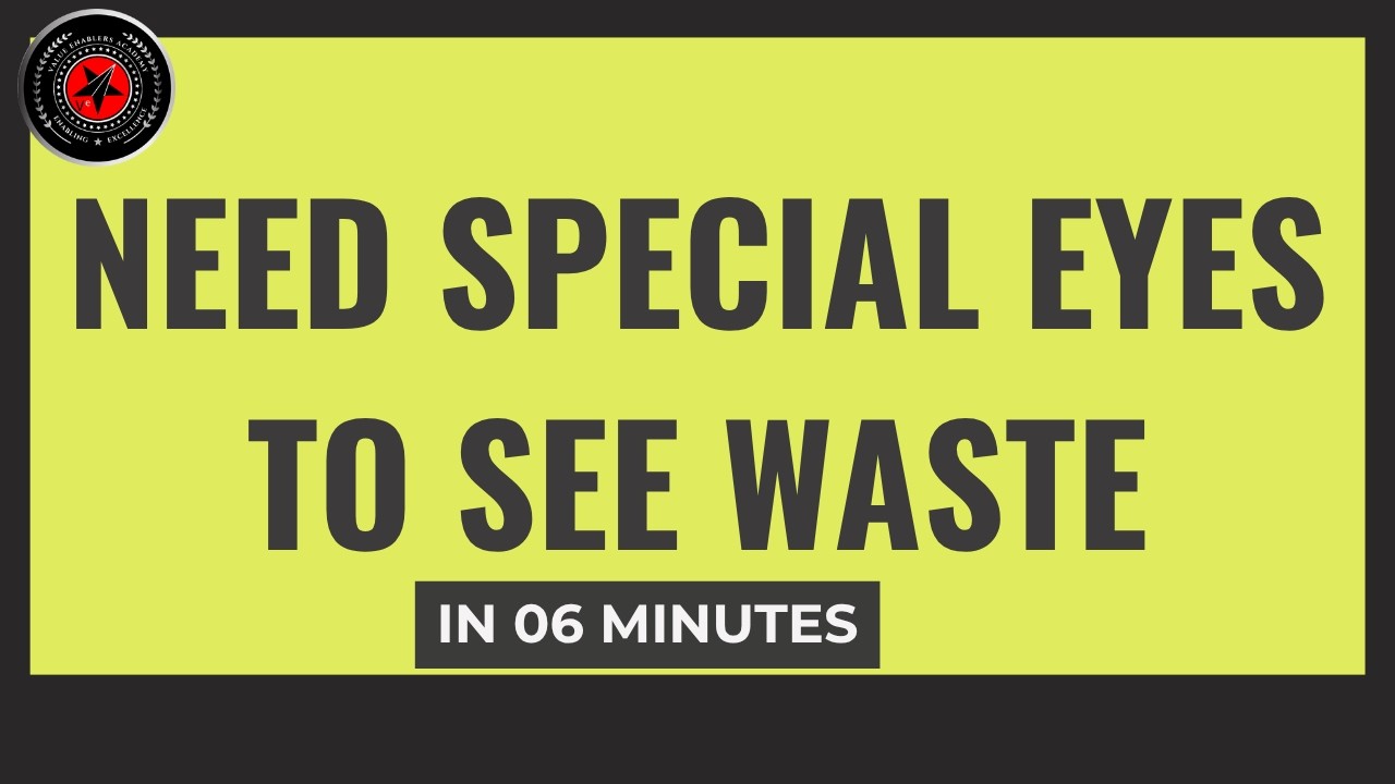 The Art of Seeing Waste: Lean Basics in 6 Minutes