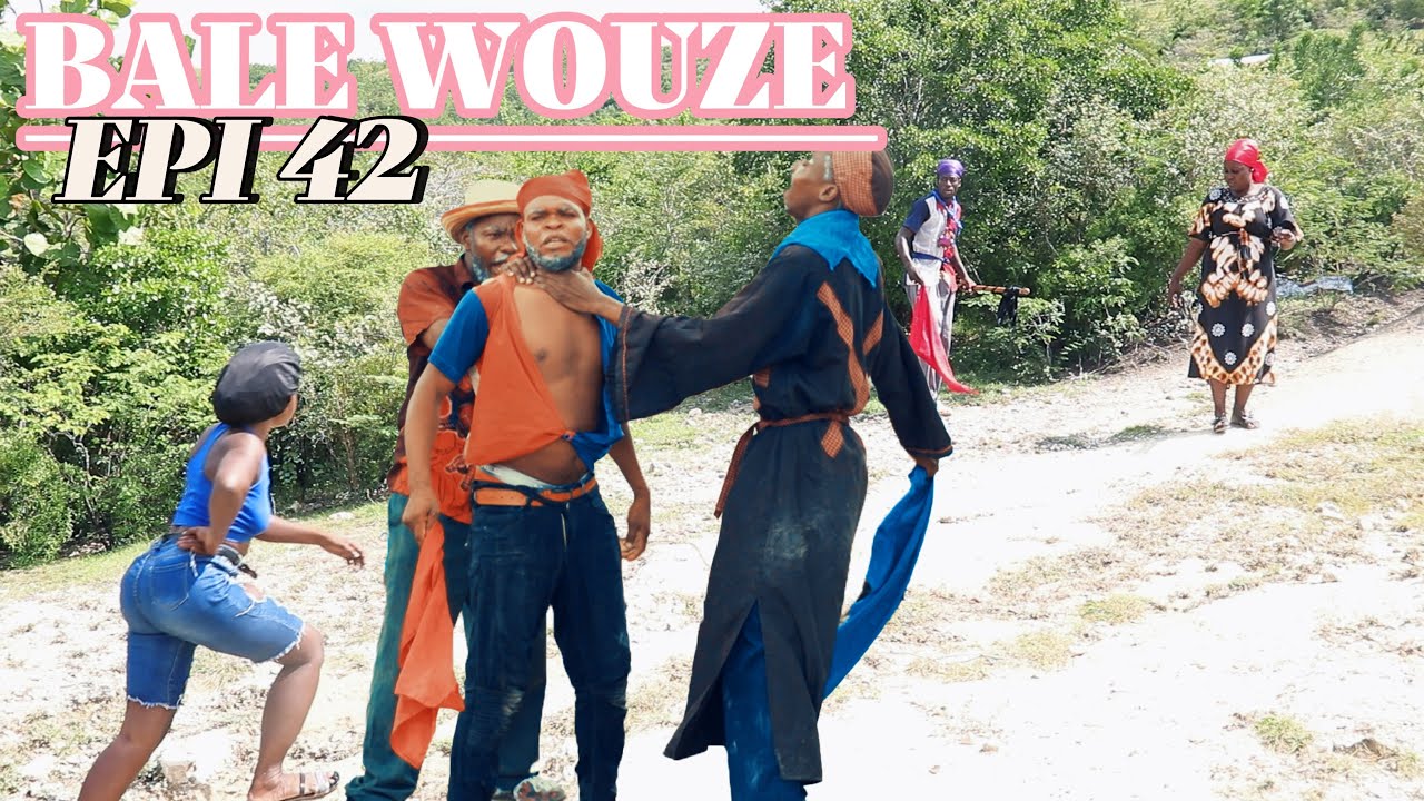 BALE WOUZE EPI #42