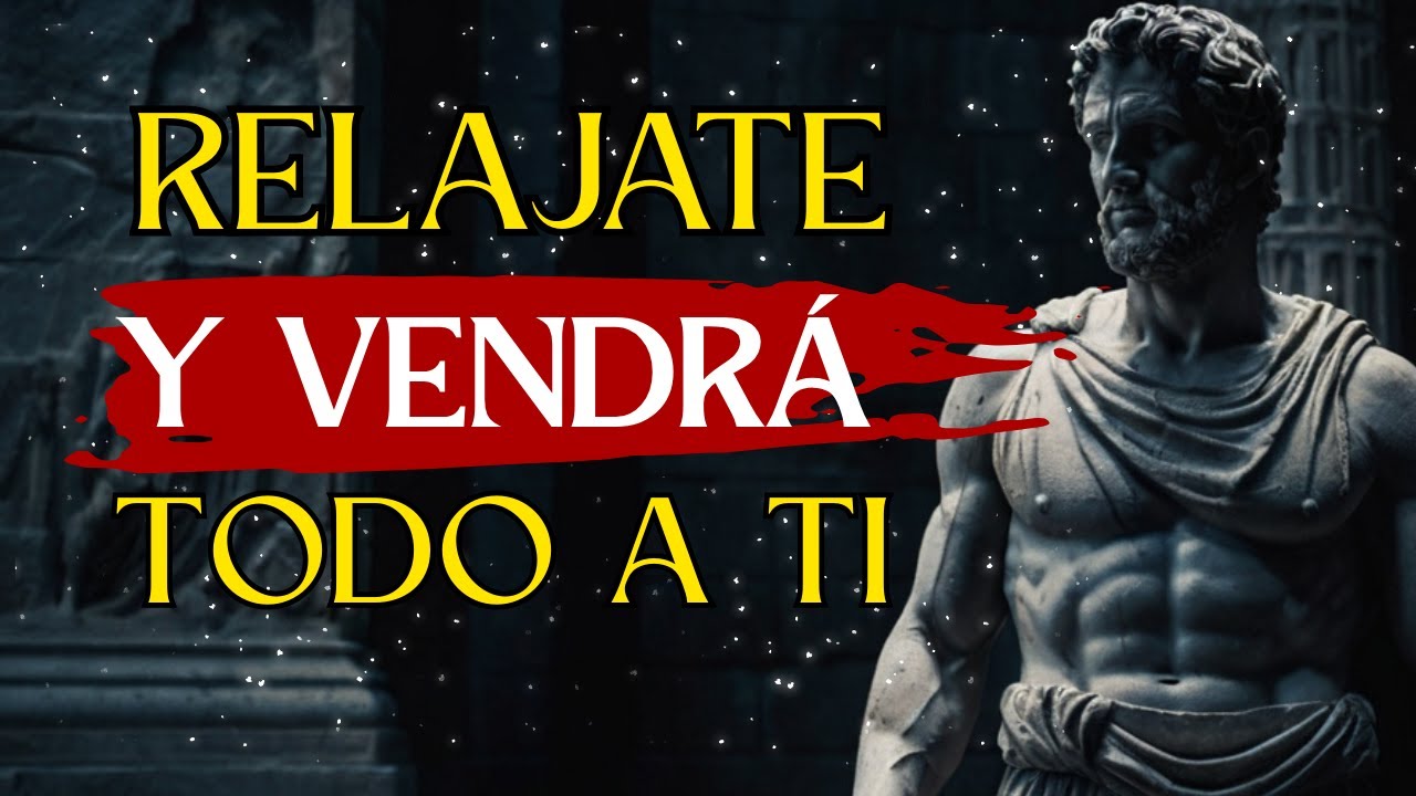 RELÁJATE Y MANIFIESTA TODO LO QUE DESEAS | EL PODER DEL ESTOICISMO