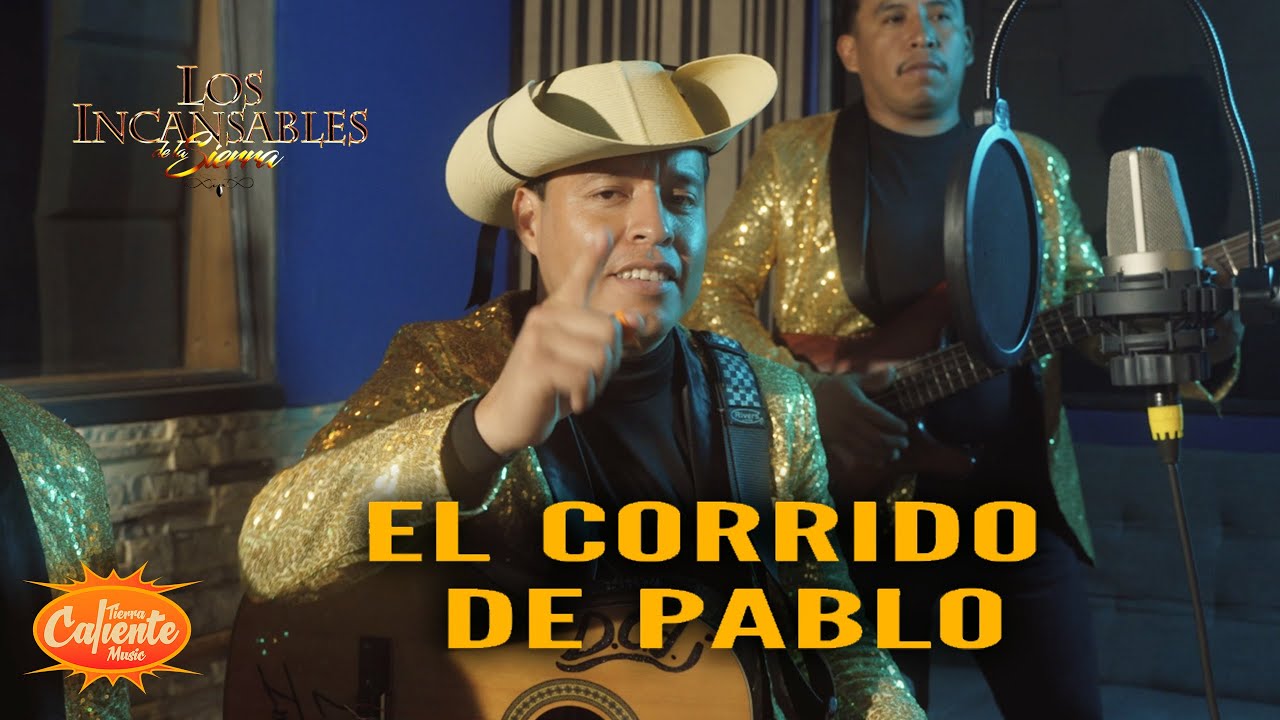 El Corrido De Pablo - Los Incansables De La Sierra