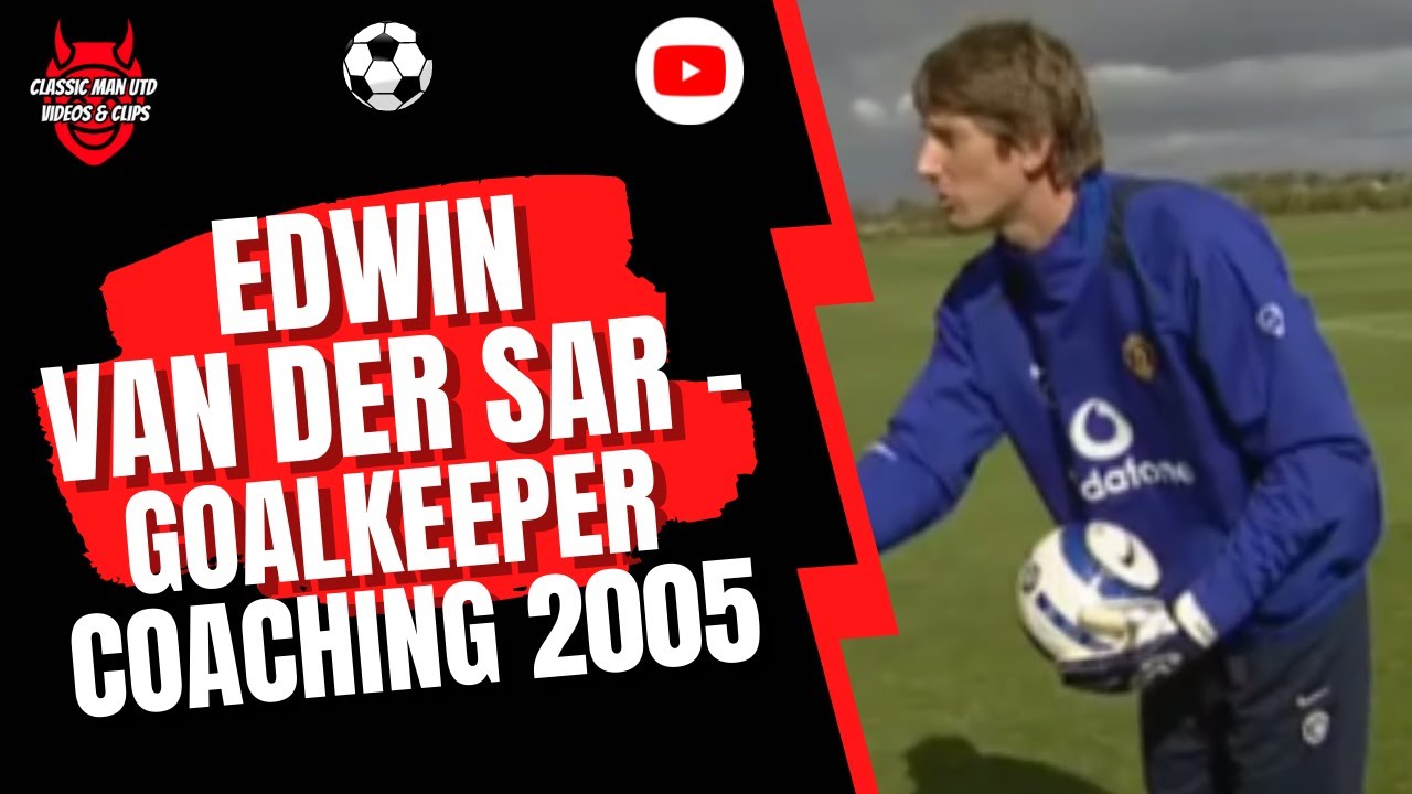 Edwin van der Sar | Goalkeeper Coaching | 2005