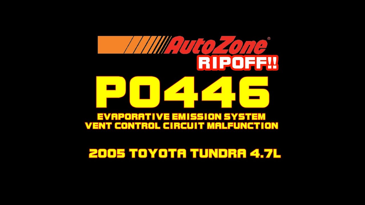⭐ AUTOZONE IS A RIPOFF!! 2005 Toyota Tundra - P0446 - Evaporative Vent Circuit Malfunction.