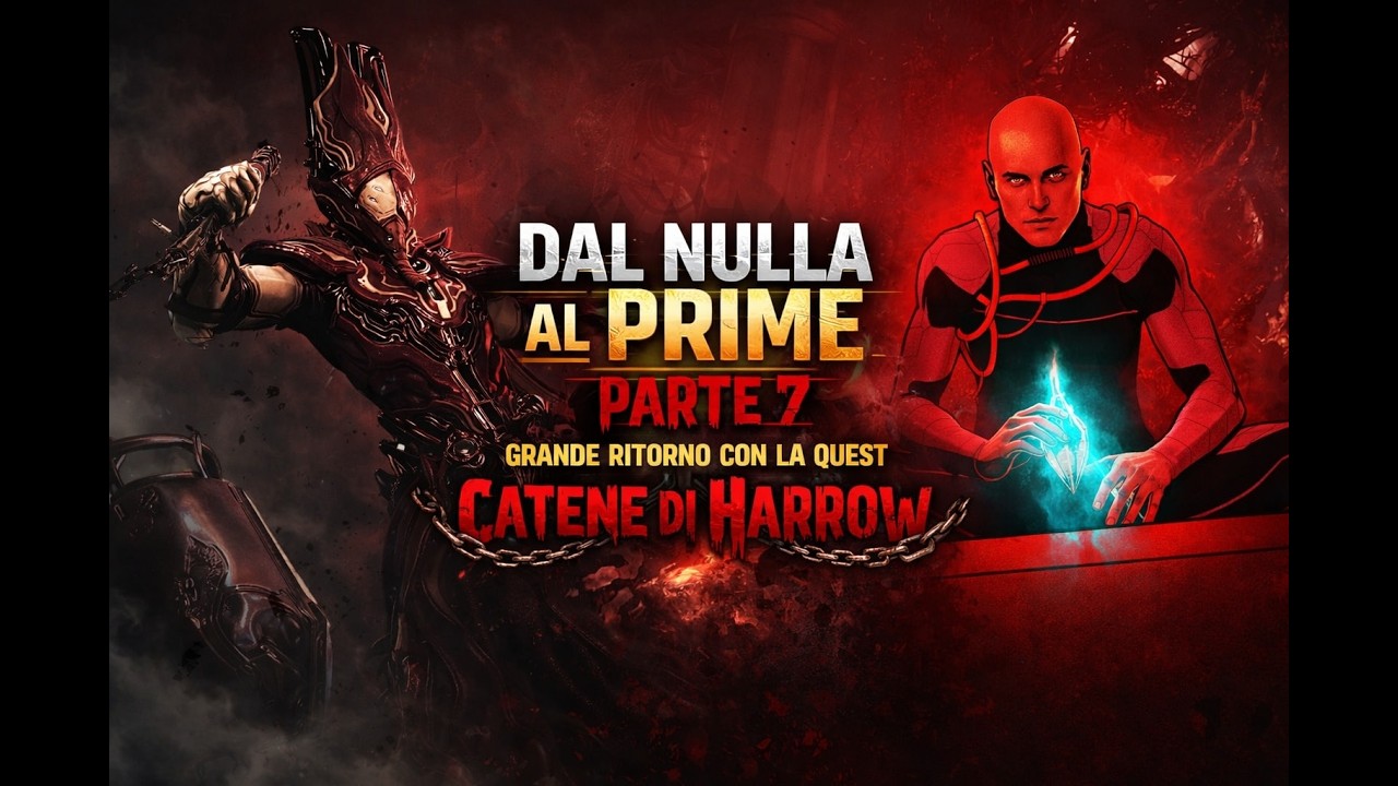 🔥 DAL NULLA AL PRIME – PARTE 7 Il grande ritorno con la quest Catene di Harrow.