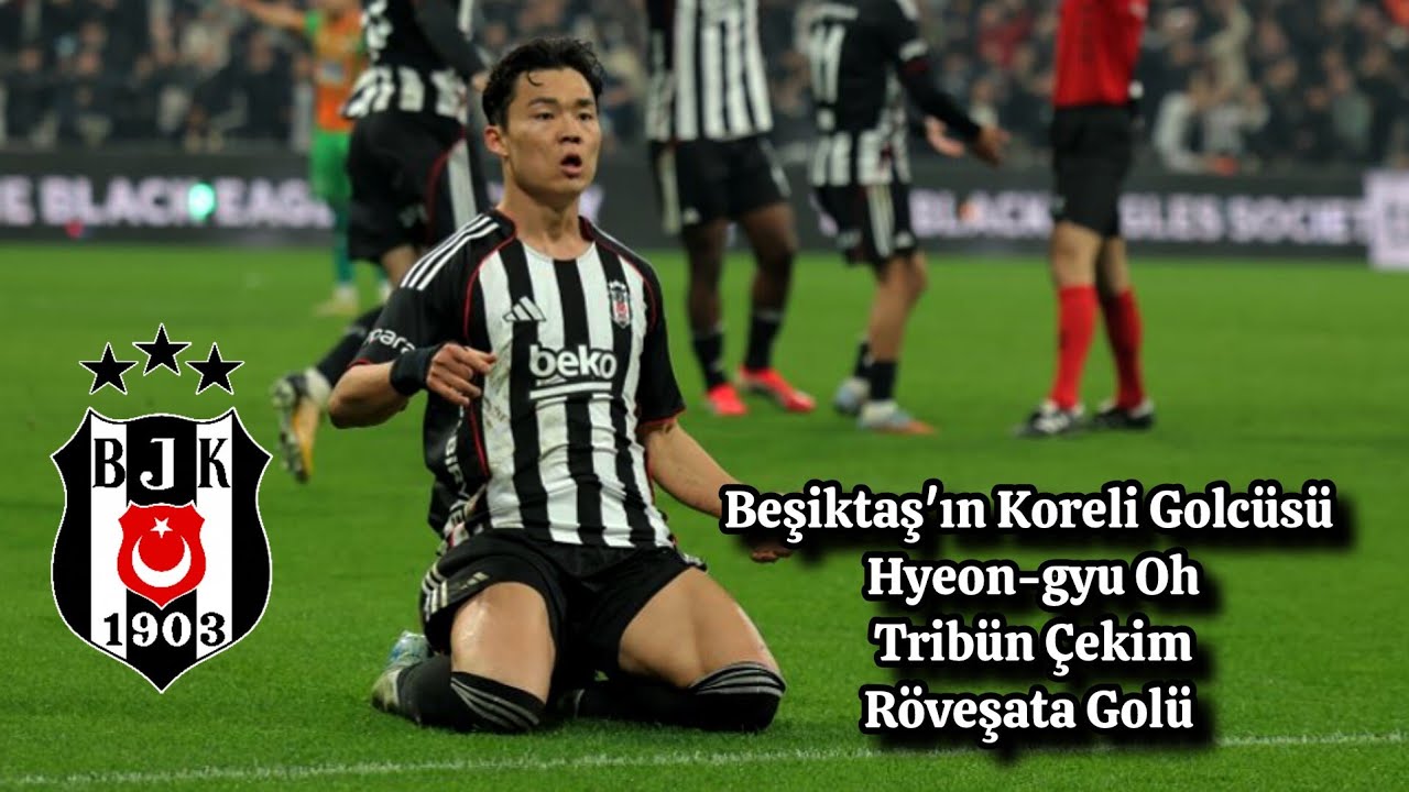 Beşiktaş'ın Yeni Golc&uuml;s&uuml; Hyeon-gyu Oh Trib&uuml;n &Ccedil;ekim R&ouml;veşata Gol&uuml; 