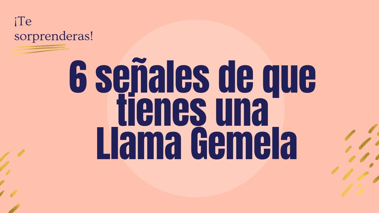 ♥️💫 6 señales que te indicarán si tienes una Llama Gemela ♥️💫