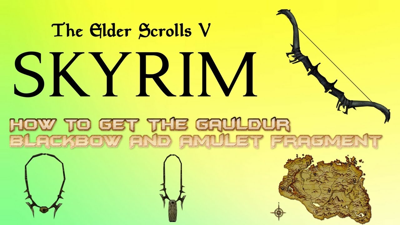 TES 5:Skyrim Remastered:How To Get The Gauldur BlackBow And Amulet Fragment