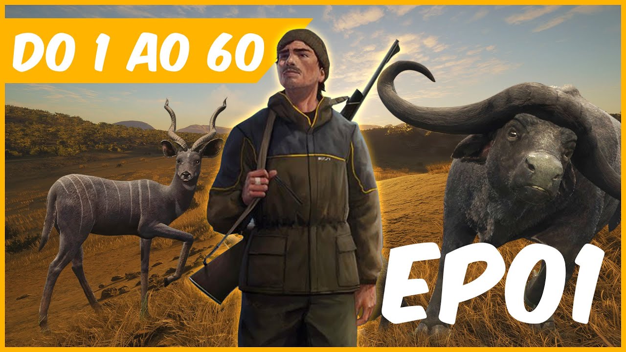 DO 1 AO 60, COMEÇAMOS E AGORA É PRA VALER! COMEÇAMOS NA SAVANA THE HUNTER CALL OF THE WILD #EP01