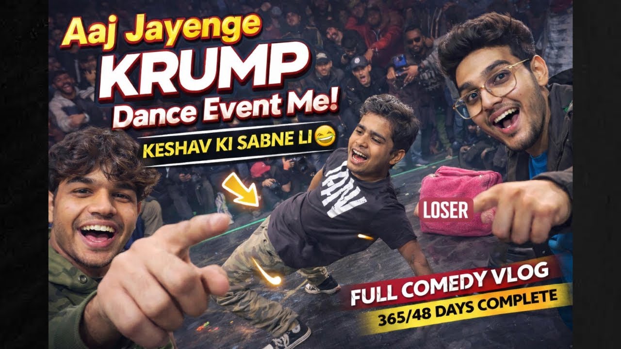 Aaj Hum Jayenge Krump Dance Event Me 💥 Keshav Ki Sabne Li🤣