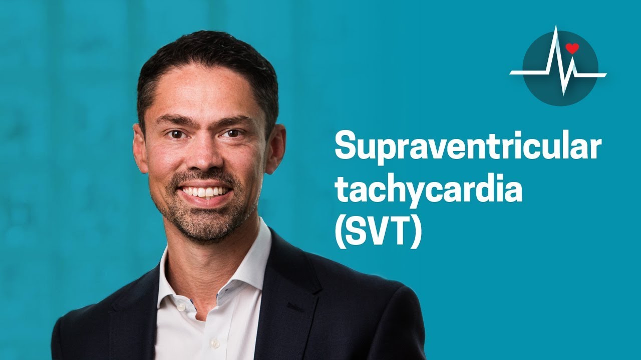Supraventricular tachycardia (SVT)