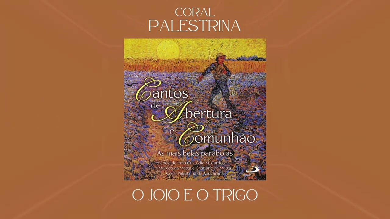 Coral Palestrina - O Joio e o Trigo (Mt 13, 24-30)
