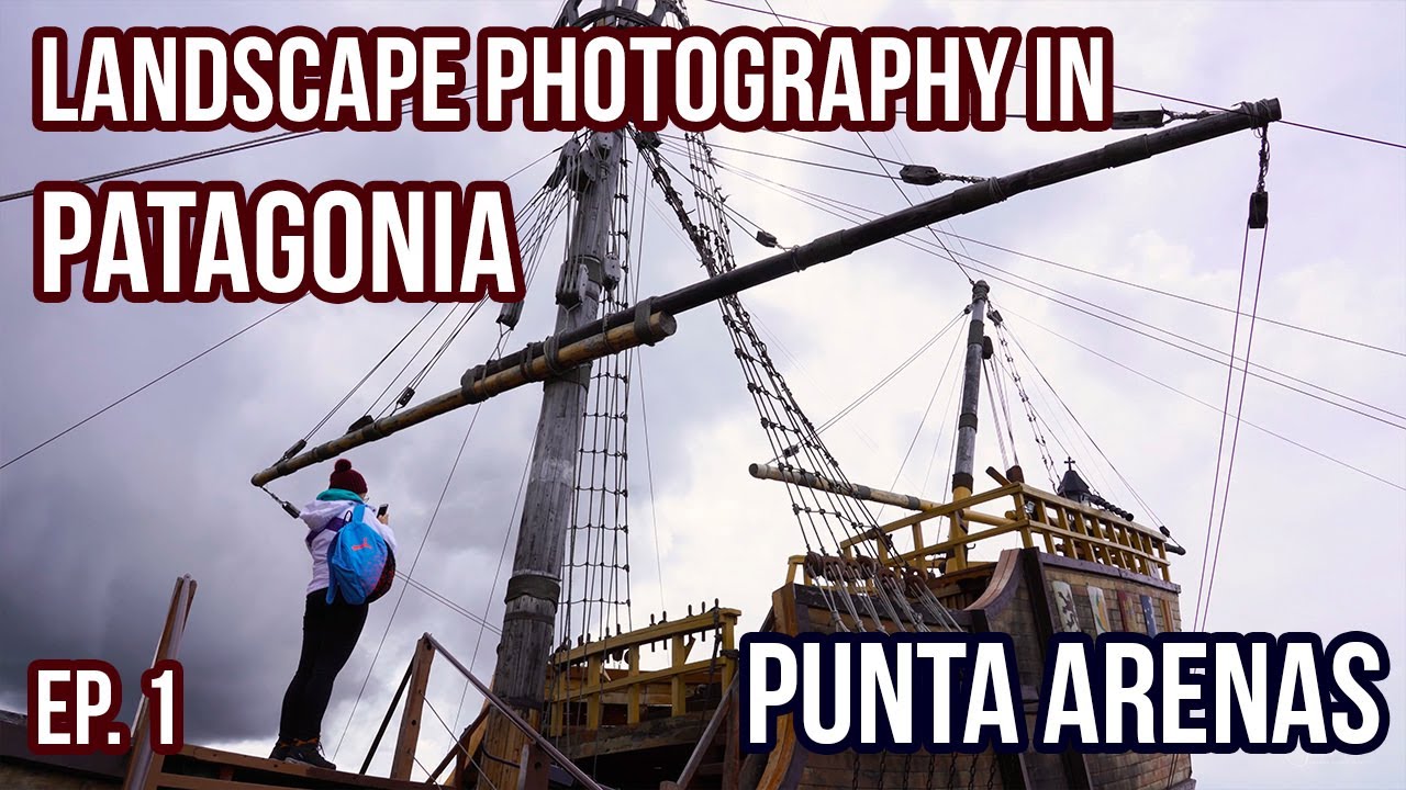 The Charm of Punta Arenas - Photographing Patagonia, Episode 1