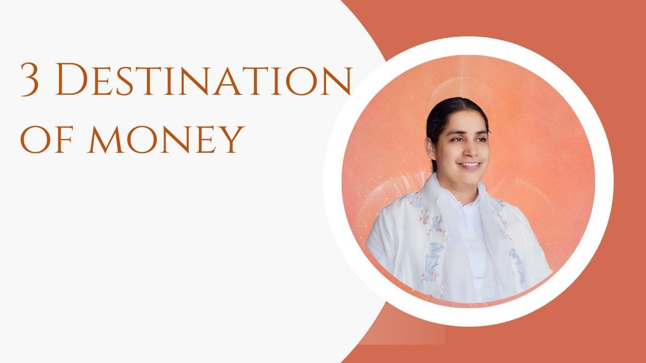 3 Destinations of Money (English) || BK Sapna Didi