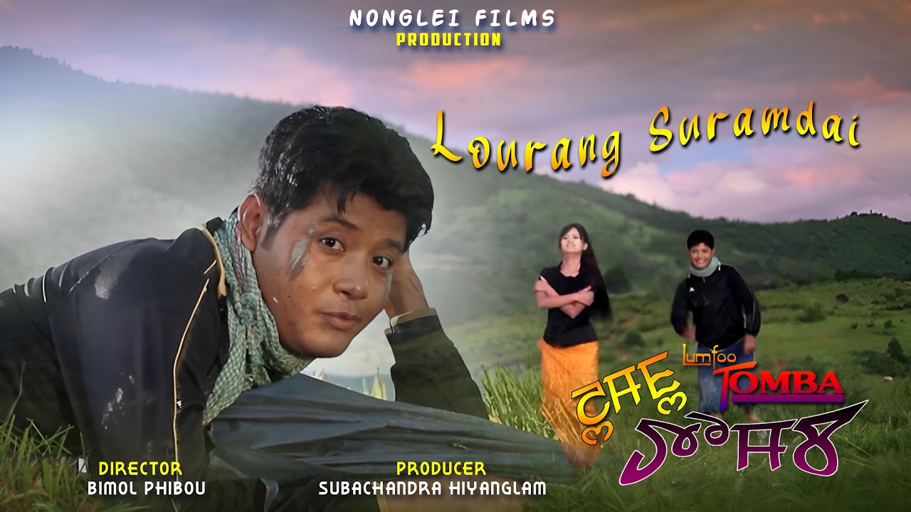 Lourang Suramdai by Aphao Phibou || Gokul Athokpa || Lumfoo Tomba Movie Song