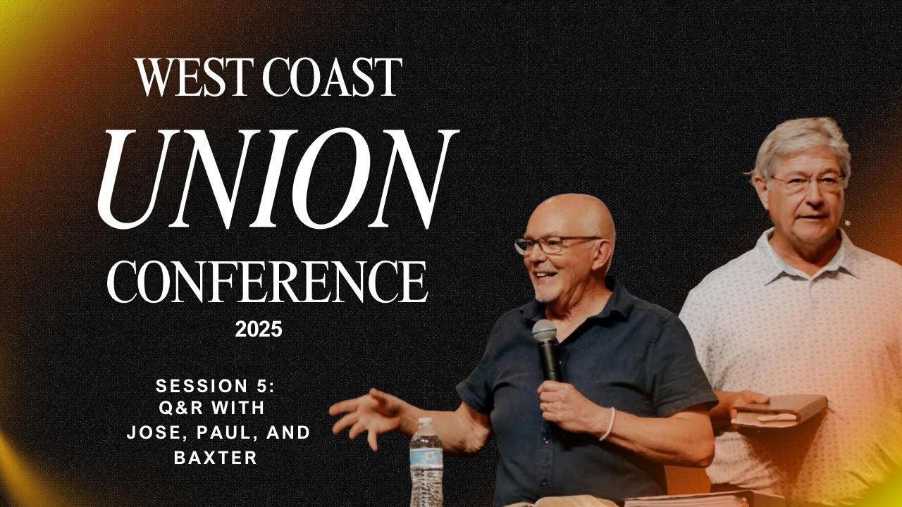 Dr. Baxter Kruger & Paul Young Q&R West Coast Union Conference 2025 Session 5